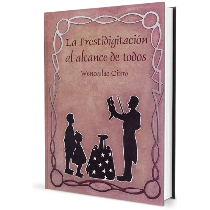La prestidigitación al alcance de todos – Wenceslao Ciuro