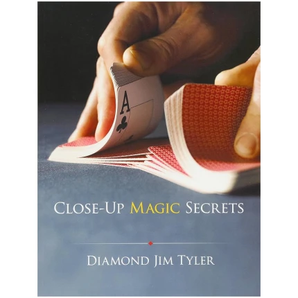 Close-Up Magic Secrets By: Jeff Davis Diamond Jim Tyler Jon Racherbaumer
